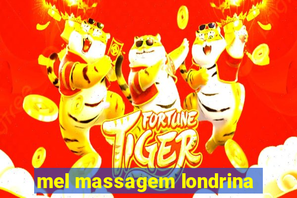 mel massagem londrina